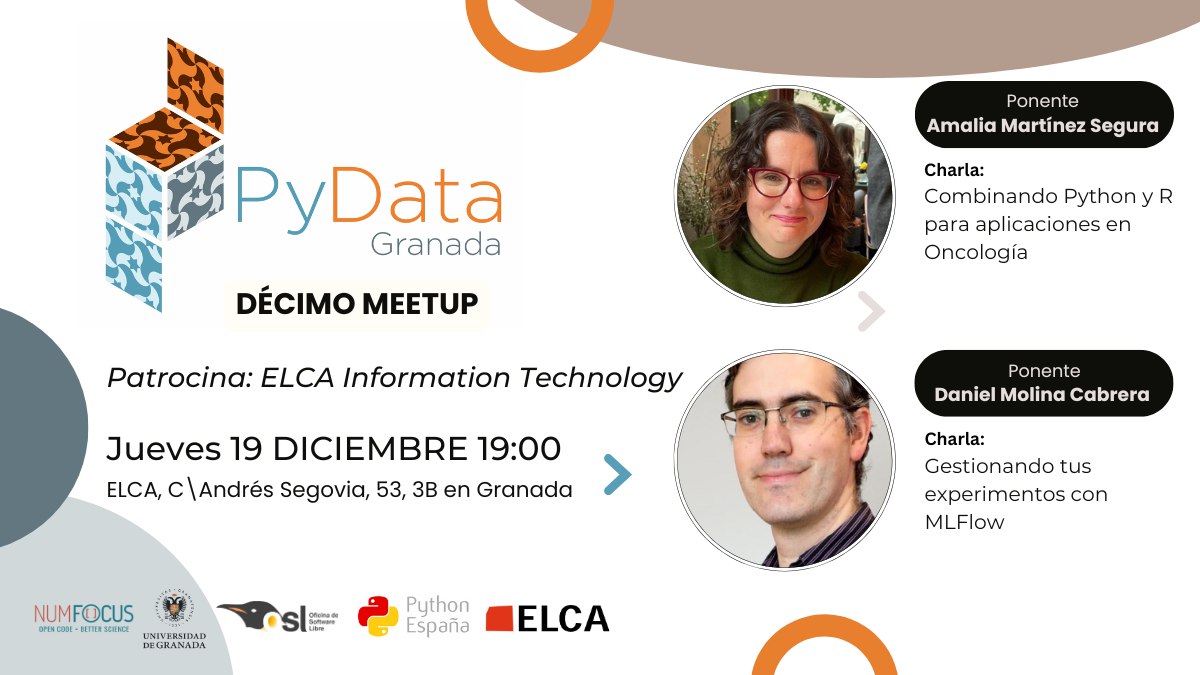 10º MeetUp de PyData Granada: Python+R en Oncología / Aprende MLFlow